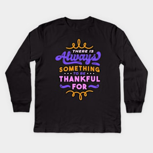 Be thankful Kids Long Sleeve T-Shirt